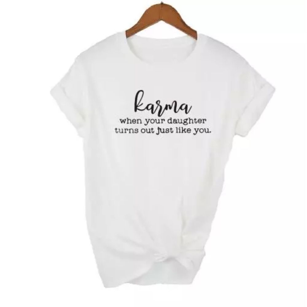 Karma 😏 Daughter Like You Soft Graphic Tee Shirt
